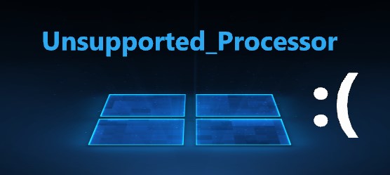 Unsupported Processor Bsod Windows