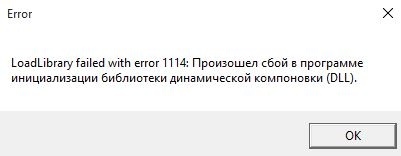 LoadLibrary failed with error 1114