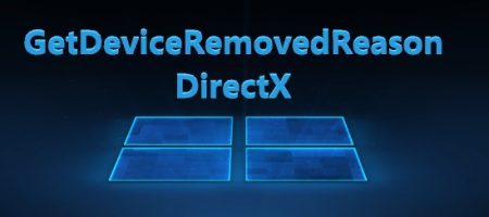 DirectX function GetDeviceRemovedReason