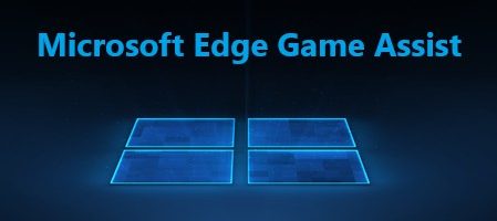 Microsoft Edge Game Assist windows